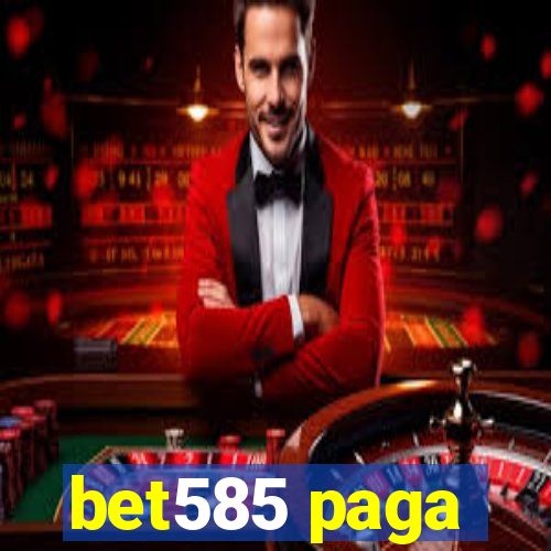 bet585 paga